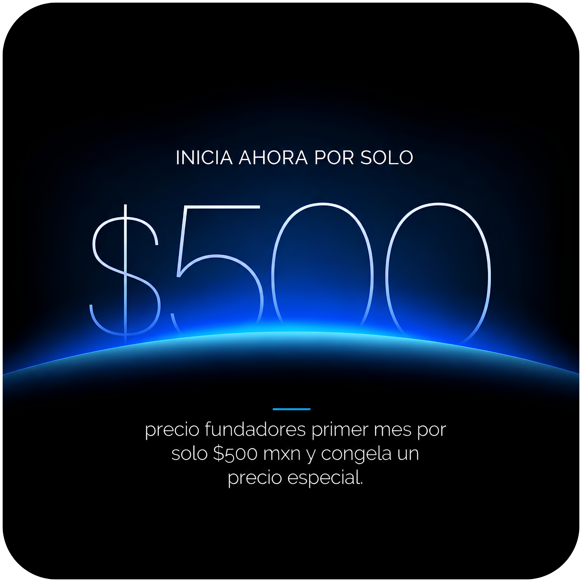 Inicia ahora por solo $500: precio fundadores primer mes y congela un precio especial